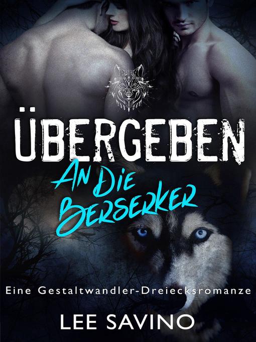Title details for Übergeben an die Berserker by Lee Savino - Available